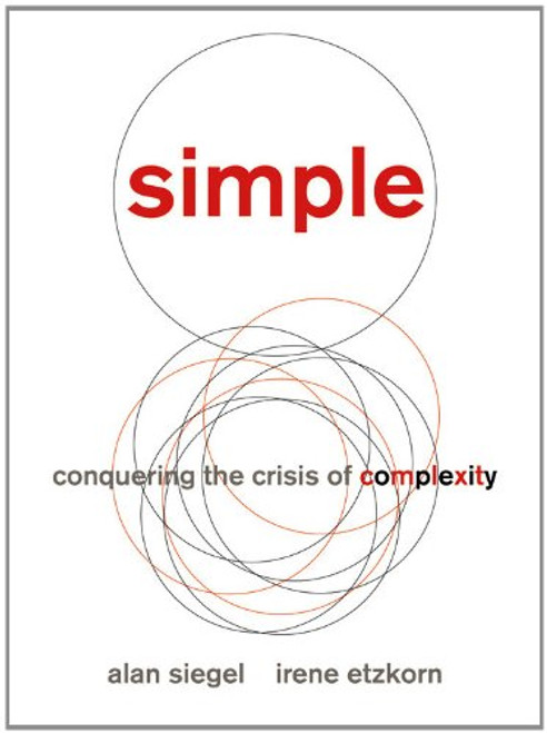 Simple: Conquering the Crisis of Complexity Simple: Conquering the Crisis of Complexity