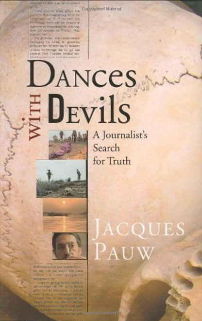 Dances with Devils: A Journalist's Search for Truth Dances with Devils: A Journalist's Search for Truth