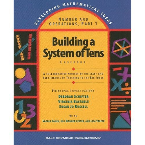 Building a System of Tens: Casebook (Developing Mathematical Ideas)