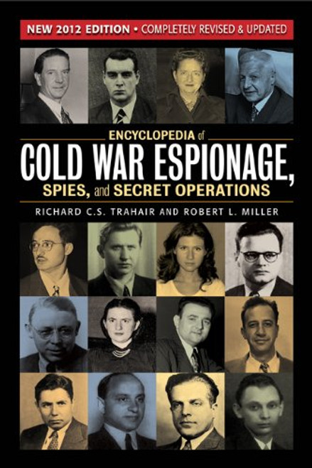 Encyclopedia of Cold War Espionage, Spies, and Secret Operations Encyclopedia of Cold War Espionage, Spies, and Secret Operations
