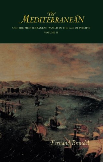 The Mediterranean: And the Mediterranean World in the Age of Philip II (Volume II)
