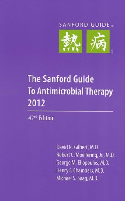 The Sanford Guide to Antimicrobial Therapy 2012