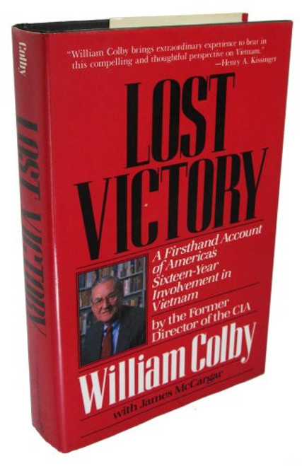 Lost Victory: A Firsthand Account of America's Sixteen-Year Involvement in Vietnam Lost Victory: A Firsthand Account of America's Sixteen-Year Involvement in Vietnam