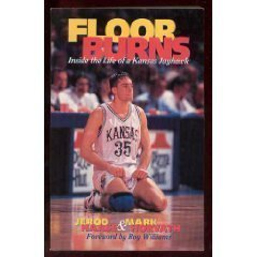 Floor Burns: Inside the Life of a Kansas Jayhawk