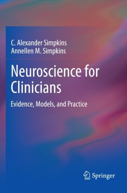 Neuroscience for Clinicians: Evidence, Models, and Practice