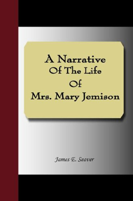 A Narrative Of The Life Of Mrs. Mary Jemison