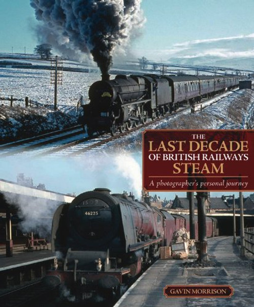 The Last Decade of British Railways Steam: A Photographer's Personal Journey