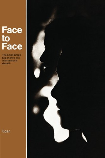 Face to Face: The Small-Group Experience and Interpersonal Growth (Group Counseling)