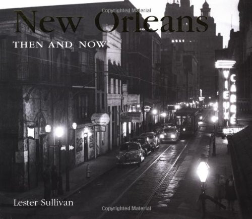 New Orleans Then and Now (Then & Now)