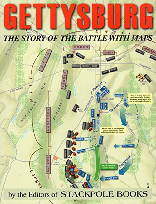 Gettysburg: The Story of the Battle with Maps Gettysburg: The Story of the Battle with Maps