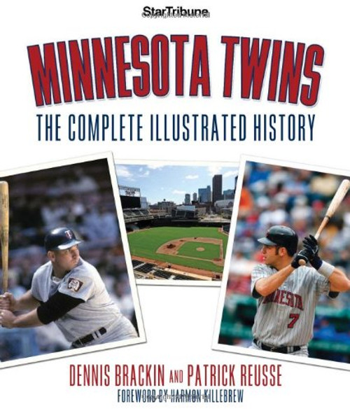 Minnesota Twins: The Complete Illustrated History Minnesota Twins: The Complete Illustrated History