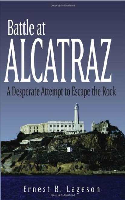 Battle at Alcatraz: A Desperate Attempt to Escape the Rock