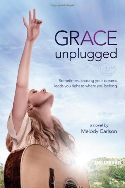 Grace Unplugged: A Novel Grace Unplugged: A Novel