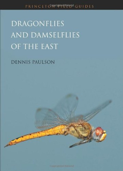 Dragonflies and Damselflies of the East (Princeton Field Guides) Dragonflies and Damselflies of the East (Princeton Field Guides)
