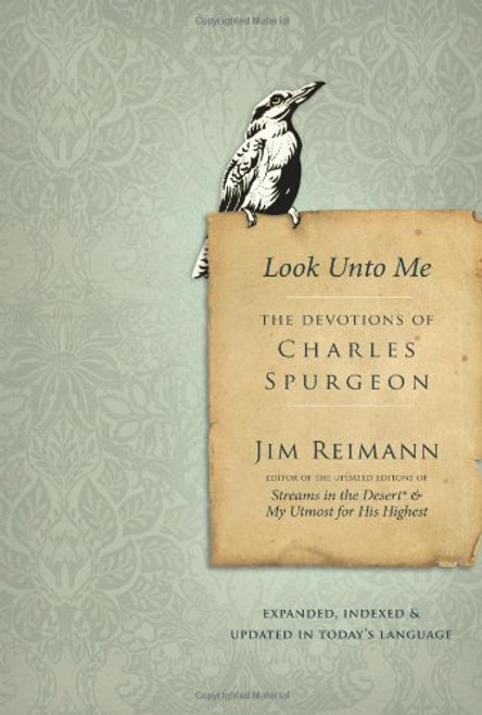 Look Unto Me: The Devotions of Charles Spurgeon Look Unto Me: The Devotions of Charles Spurgeon