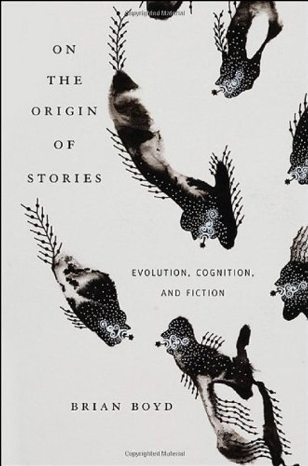 On the Origin of Stories: Evolution, Cognition, and Fiction On the Origin of Stories: Evolution, Cognition, and Fiction
