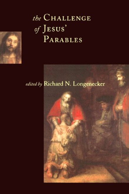 The Challenge of Jesus' Parables (McMaster New Testament Series)