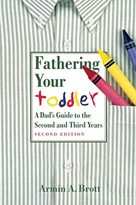 Fathering Your Toddler Fathering Your Toddler