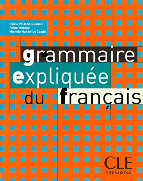 Grammaire Expliquee Du Francais (French Edition)