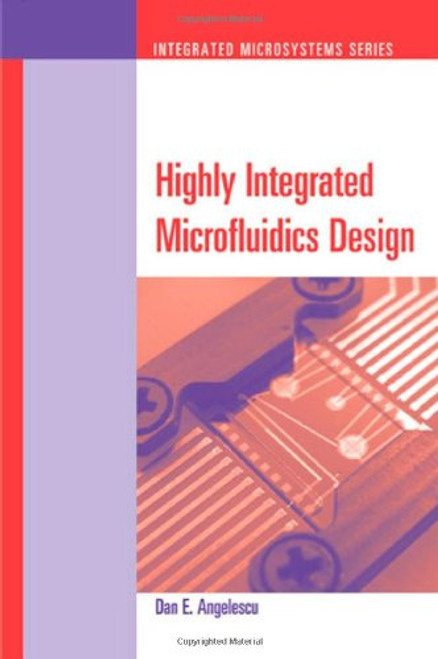 Highly Integrated Microfluidics Design (Integrated Microsystems)