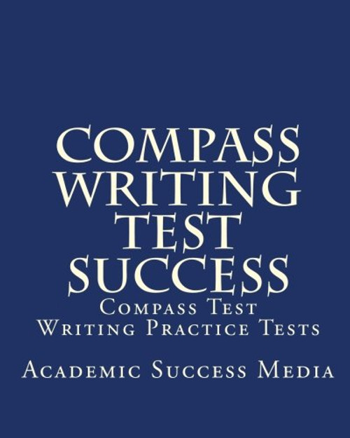 Compass Writing Test Success: Compass Test Writing Practice Tests