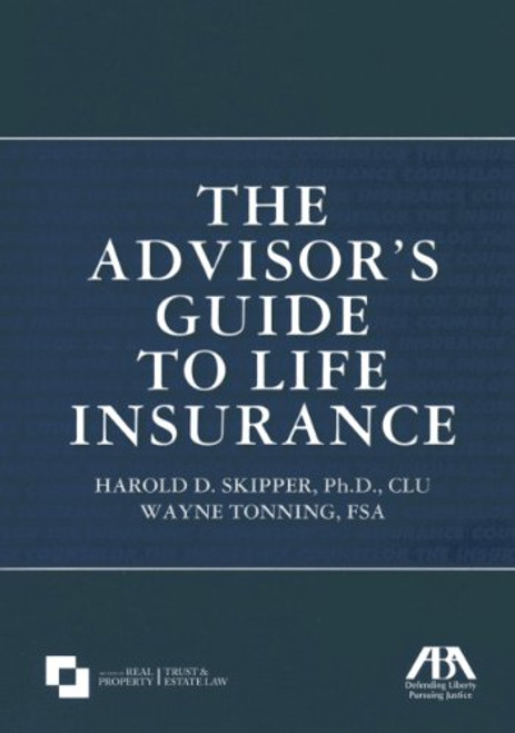 The Advisor's Guide to Life Insurance