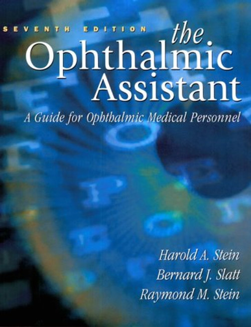 The Ophthalmic Assistant: A Guide for Ophthalmic Medical Personnel The Ophthalmic Assistant: A Guide for Ophthalmic Medical Personnel