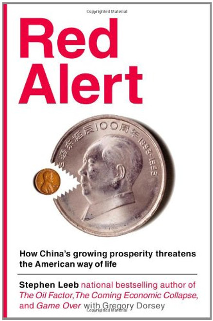 Red Alert: How China's Growing Prosperity Threatens the American Way of Life Red Alert: How China's Growing Prosperity Threatens the American Way of Life
