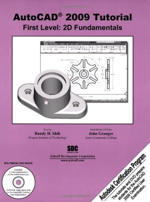 AutoCAD 2009 Tutorial: First Level - 2D Fundamentals (AutoCAD Certification Guide) AutoCAD 2009 Tutorial: First Level - 2D Fundamentals (AutoCAD Certification Guide)