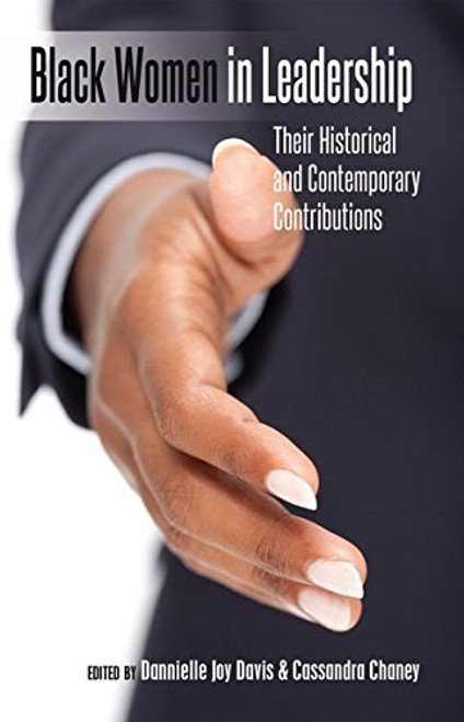 Black Women in Leadership: Their Historical and Contemporary Contributions (Black Studies and Critical Thinking) Black Women in Leadership: Their Historical and Contemporary Contributions (Black Studies and Critical Thinking)