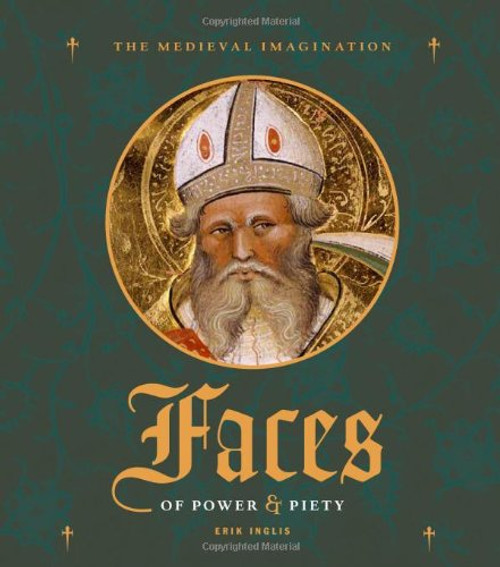 Faces of Power and Piety (Medieval Imagination)