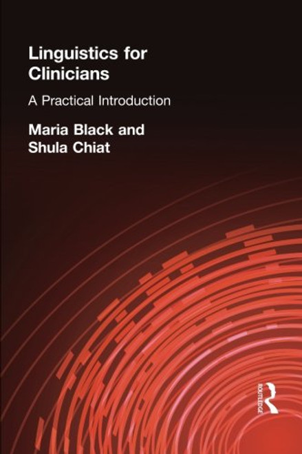 Linguistics for Clinicians: A Practical Introduction (Arnold Publication)