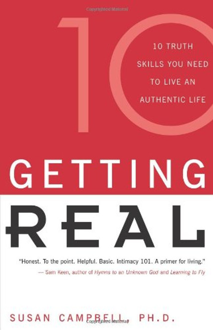 Getting Real: Ten Truth Skills You Need to Live an Authentic Life