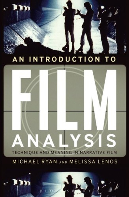 An Introduction to Film Analysis: Technique and Meaning in Narrative Film