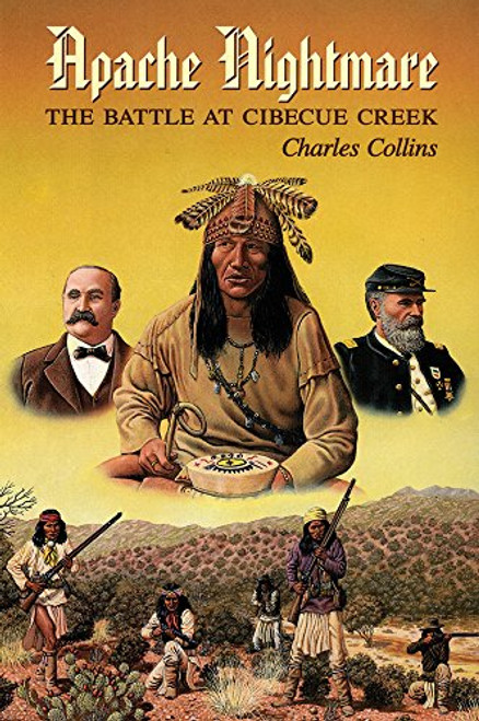 Apache Nightmare: The Battle at Cibecue Creek (The Civilization of the American Indian Series) Apache Nightmare: The Battle at Cibecue Creek (The Civilization of the American Indian Series)