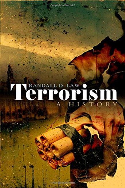 Terrorism: A History Terrorism: A History