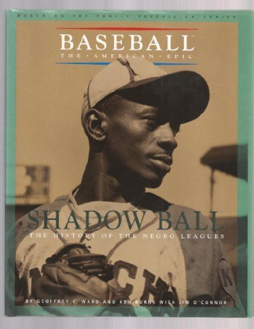 Shadow Ball: The History of the Negro Leagues (Baseball the American Epic)