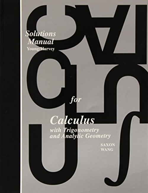 Saxon Calculus: Teacher's Edition Solutions Manual, First Edition 1997