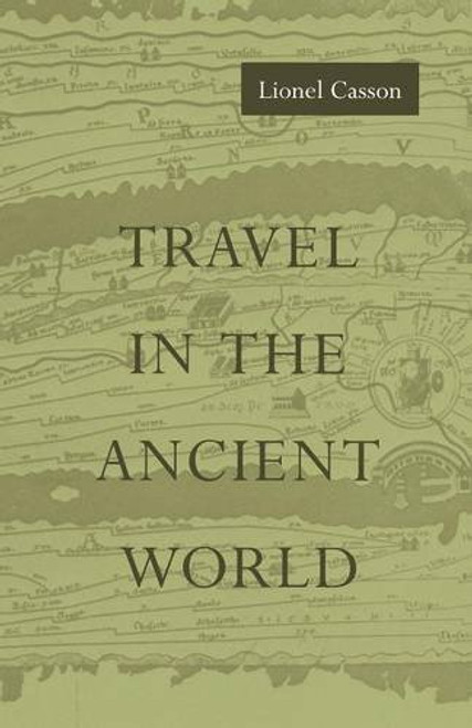 Travel in the Ancient World Travel in the Ancient World