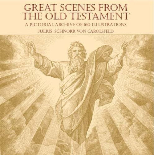 Great Scenes from the Old Testament: A Pictorial Archive of 160 Illustrations (Dover Pictorial Archive) Great Scenes from the Old Testament: A Pictorial Archive of 160 Illustrations (Dover Pictorial Archive)