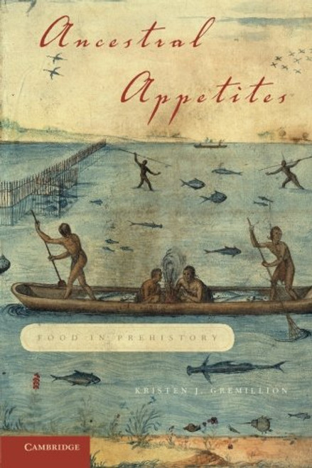Ancestral Appetites: Food in Prehistory