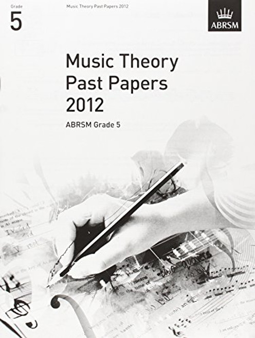 Music Theory Past Papers 2012, ABRSM Grade 5 (Theory of Music Exam papers & answers (ABRSM))