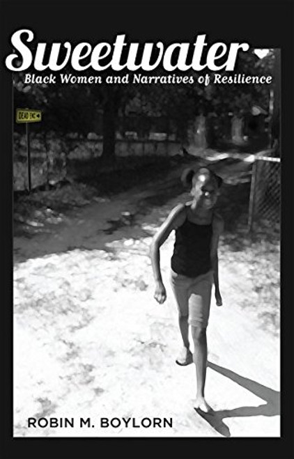 Sweetwater: Black Women and Narratives of Resilience (Black Studies and Critical Thinking) Sweetwater: Black Women and Narratives of Resilience (Black Studies and Critical Thinking)