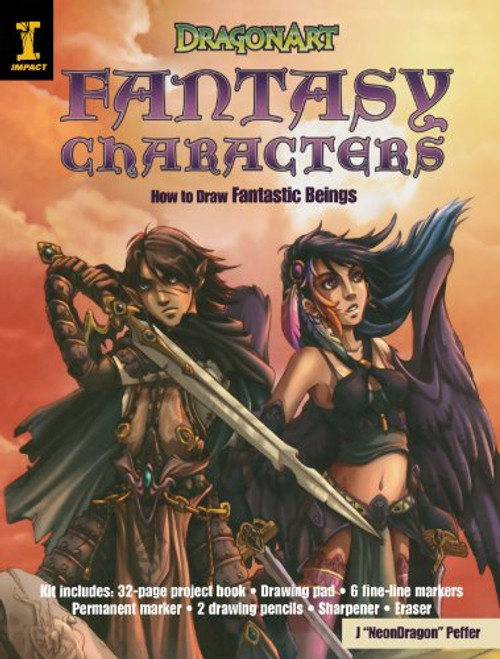 Dragonart Fantasy Character Kit: How to Draw Fantastic Beings and Incredible Creatures Dragonart Fantasy Character Kit: How to Draw Fantastic Beings and Incredible Creatures