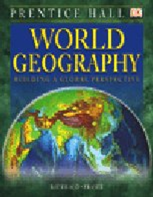 World Geography : Building a Global Perspective World Geography : Building a Global Perspective