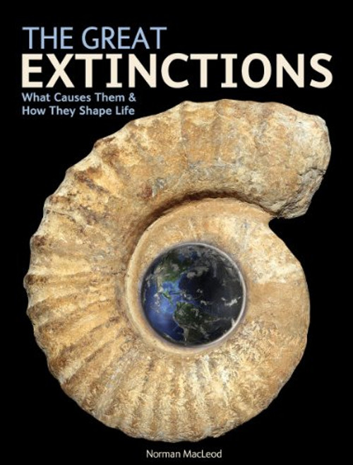 The Great Extinctions: What Causes Them and How They Shape Life