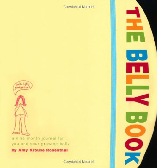 The Belly Book: A Nine-Month Journal for You and Your Growing Belly (Potter Style)