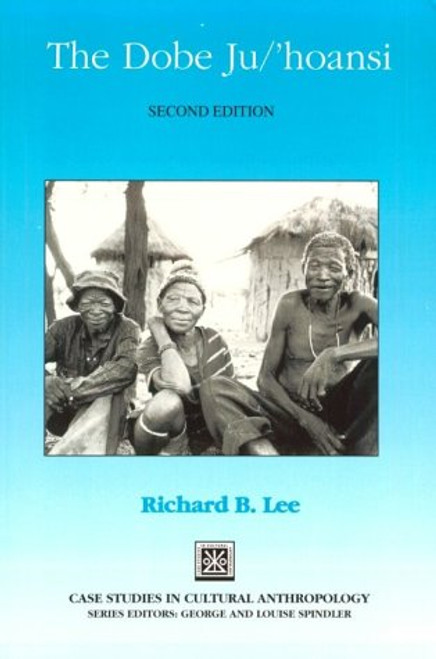 The Dobe Ju/hoansi (Case Studies in Cultural Anthropology)
