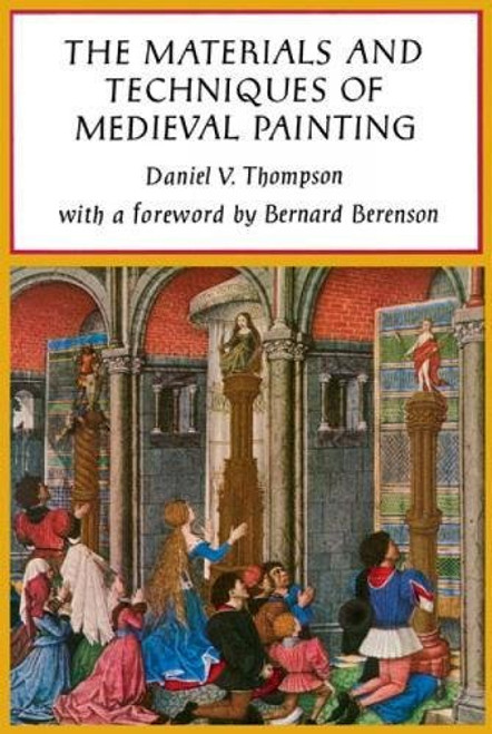 The Materials and Techniques of Medieval Painting (Dover Art Instruction)
