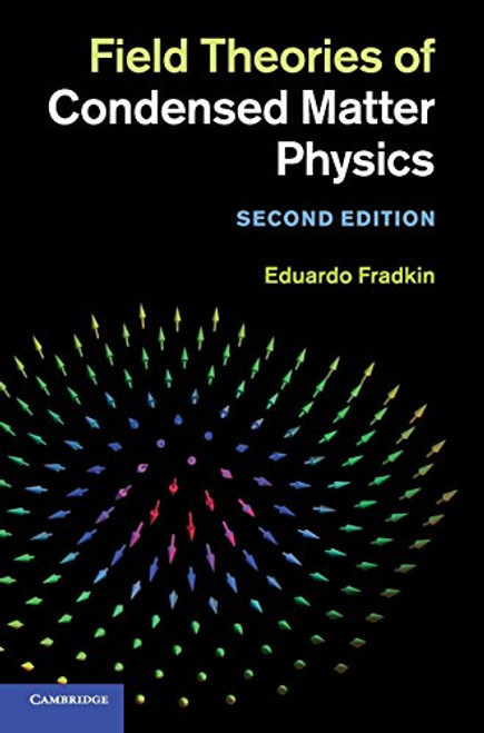 Field Theories of Condensed Matter Physics Field Theories of Condensed Matter Physics